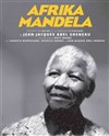 Afrika Mandela - Théâtre de la Méditerranée - Espace Comédia