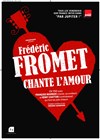 Fred fromet chante l'amour - Théâtre de la Cité