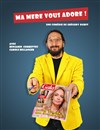 Ma mère vous adore - La Comédie du Mas