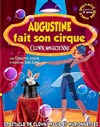 Augustine fait son cirque - Acte 2 Théâtre