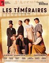 Les Téméraires - Comédie Bastille