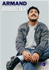 Armand dans Doudoule Tala - La Petite Loge Théâtre