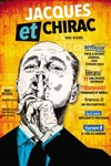 Jacques et Chirac - Théâtre 100 Noms - Hangar à Bananes