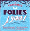 Folies 1900 : Feu la mère de Madame et chansons extravagantes - Le Chatbaret