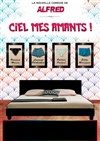 Ciel mes amants ! - Le Bouff'Scène