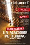 La Machine de Turing - Théâtre Michel