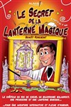 Abrac'... Alambic et Le secret de la lanterne magique - Alambic Comédie