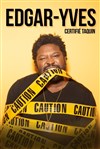 Edgar-Yves dans Certifié taquin ! - Le Trianon