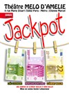 Jackpot - Théâtre Le Mélo D'Amélie