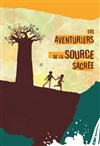 Les aventuriers de la Source Sacrée - A La Folie Théâtre - Grande Salle
