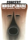 Concert Indisciplinaire - Comédie Nation