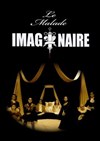 Le malade imaginaire - TMP - Théâtre Musical de Pibrac