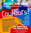 Couleurs ! - Théâtre Astral-Parc Floral