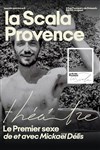 Le premier sexe - La Scala Provence - salle 200