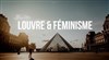Visite guidée : Louvre & Féminisme - Musée du Louvre