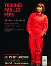 Touchée par les fées - Théâtre Le Petit Louvre - Chapelle des Templiers