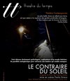 Le Contraire du Soleil - Théâtre du Temps