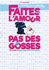Faites l'amour pas des gosses - Kezaco Café Théâtre