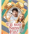 Un soir sans fin ! - La Comédie du Mas