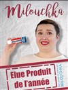 Milouchka dans Elue produit de l'année - Café Théâtre Bibi Comédia