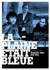 La plaine etait bleue - Présence Pasteur