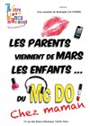 Les parents viennent de mars...les enfants du McDo! Chez maman - Théâtre Les Blancs Manteaux - Salle Michèle Laroque