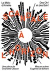 Scandale à l'horizon - Théâtre Le Mélo D'Amélie