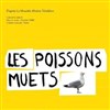 Les poissons muets - Confluences