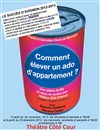 Comment élever un ado d'appartement ? - Théâtre du Roi René - Paris