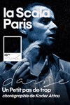 Un petit pas de trop - La Scala Paris - Grande Salle