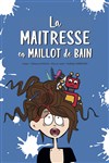 La maitresse en maillot de bain - La Comédie des Suds