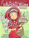 La folle histoire du Chaperon Rouge - Théâtre de la Clarté