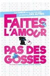 Faites l'amour pas des gosses - La Comédie de Metz