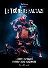 Le trône de Faltazi - La Fabrique À Impros