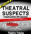 Théatral Suspects - Théâtre Trévise