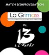 Match d'improvisation : Les 13 à l'Ouest vs. La Grimass - Foyer Tolbiac