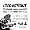 L'Acoustique - Véritable scène ouverte - Pub Z