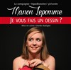 Manon Lepomme dans Je vous fais un dessin ? - La Tache d'Encre