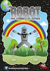 Un robot pas comme les autres - Comédie de la Roseraie