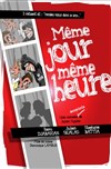 Même jour, même heure - Théâtre De Poche