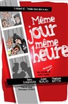 Même jour, même heure - Théâtre De Poche