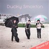 Ducky Smokton + 1ère partie PYL - La Dame de Canton