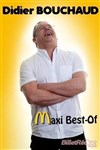 Didier Bouchaud dans Maxi Best Of - Théâtre la Maison de Guignol - Café-théâtre