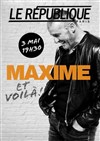 Maxime Van Laer dans Et voilà ! - Le République - Petite Salle