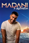 Madani dans A destination - La Boîte à rire Lille