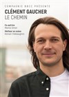 Clément Gaucher dans Le Chemin - Comédie des 3 Bornes
