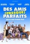 Des amis (presque) parfaits - Théâtre de la Contrescarpe