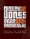 Break Ya Bones Afrobeat Orchestra + 1ère partie Mandakil - La Dame de Canton