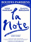 La Note - Théâtre des Bouffes Parisiens