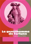 Le Gentilhomme de Fortune, comédie apocryphe de Molière - Comédie de Grenoble